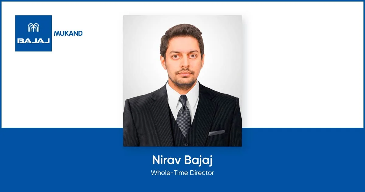 Mukand Ltd | Nirav N. Bajaj - Whole-Time Director